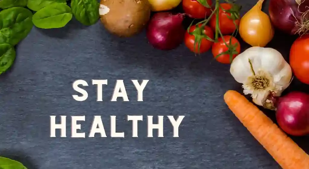 Stay Healthy